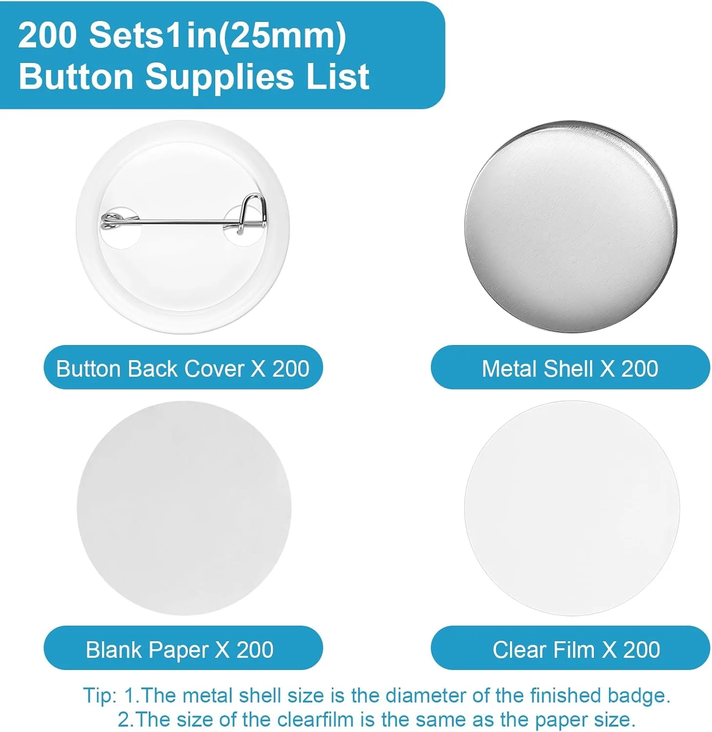 200 Sets 1 Inch Button Maker Supplies, 25mm Round Badge Parts with Metal Covers, Plastic Pin Backs, Clear Film & Blank Paper, Perfect for Button Maker Machine & Badge Press