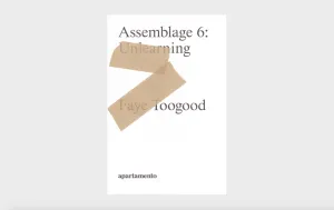 Faye Toogood: Assemblage 6, Unlearning