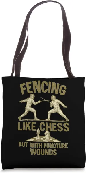Fencing Like Chess But With Puncture Wounds Tote Bag