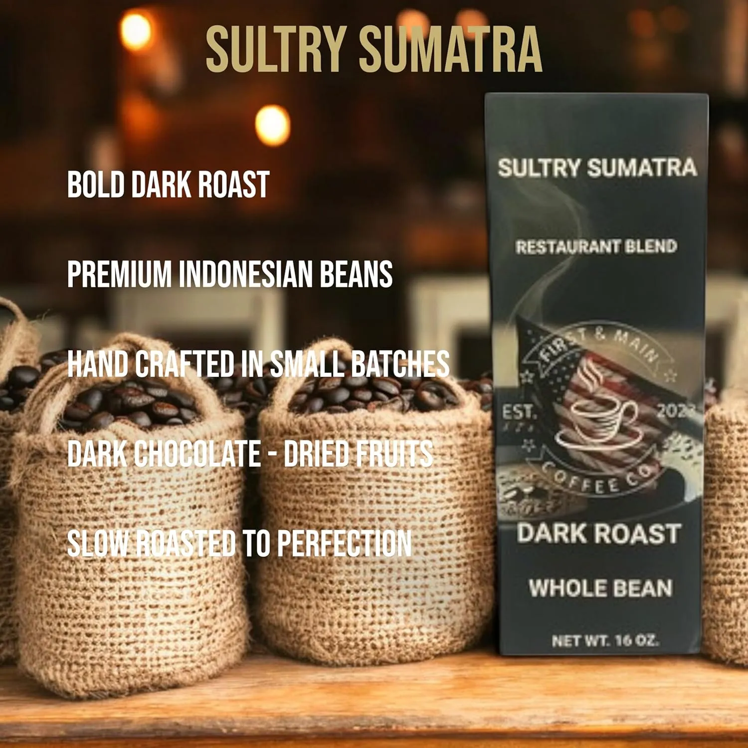 First & Main Coffee Co., Sultry Sumatra, Restaraunt Blend, Dark Roast, Whole Bean Coffee, 1 Pound Bag
