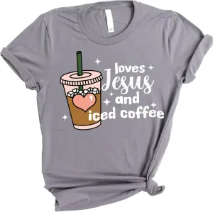 Love in Faith | Jesus and Iced Coffee | Christian T-Shirts for Women | Faith-Based Apparel | Christian Gifts