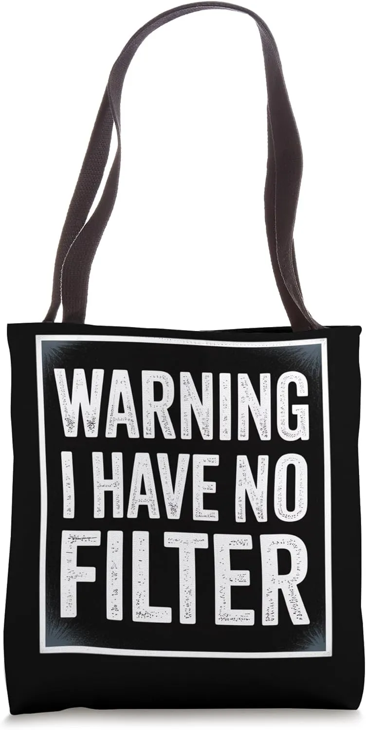 Warning I Have No Filter Sarcastic Saying Tote Bag