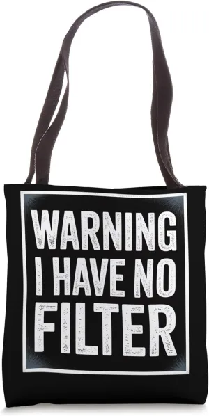 Warning I Have No Filter Sarcastic Saying Tote Bag